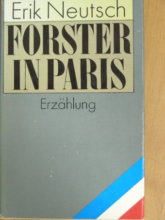 Erik Neutsch - Forster in Paris [antikvár]