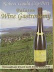 Dr. Cey-Bert Róbert Gyula - Balaton Wine Gastronomy [antikvár]