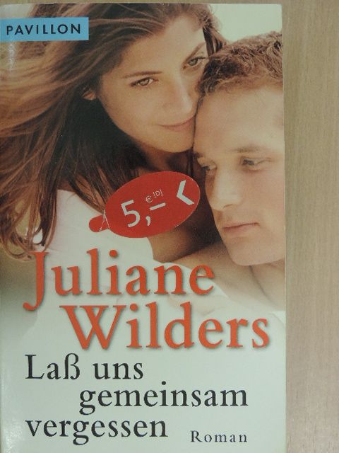 Juliane Wilders - Laß uns gemeinsam vergessen [antikvár]