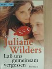 Juliane Wilders - Laß uns gemeinsam vergessen [antikvár]