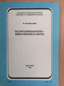 Dr. Kis Papp László - Településfejlesztés-környezetkialakítás  [antikvár]