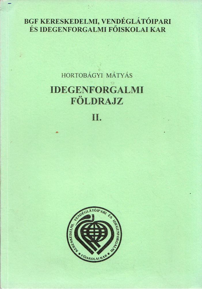Hortobágyi Mátyás - Idegenforgalmi földrajz II. [antikvár]