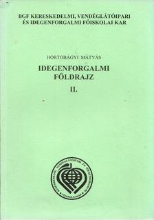 Hortobágyi Mátyás - Idegenforgalmi földrajz II. [antikvár]