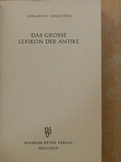 Johannes Irmscher - Das Grosse Lexikon der Antike [antikvár]