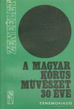 NAGY OLIVÉR - A magyar kórusművészet 30 éve [antikvár]
