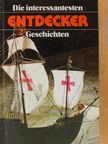 Auguste Lechner - Die interessantesten Entdecker Geschichten [antikvár]