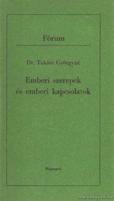 Takács Györgyné - Emberi szerepek és emberi kapcsolatok [antikvár]