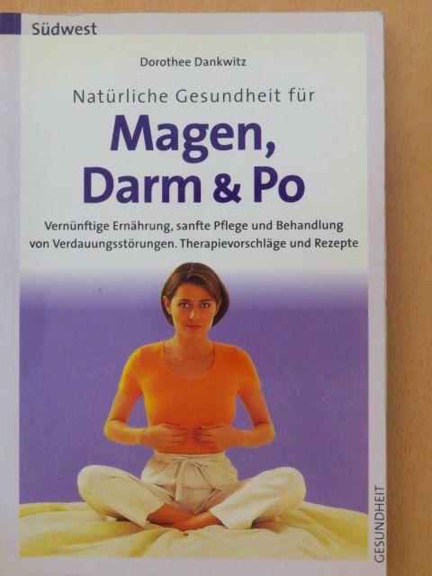 Dorothee Dankwitz - Natürliche Gesundheit für Magen, Darm & Po [antikvár]