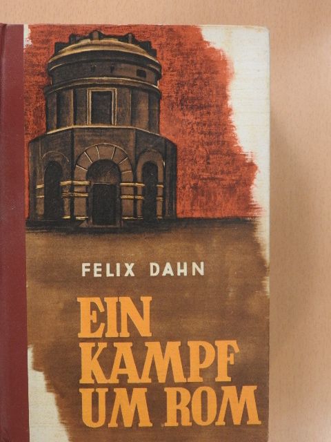 Felix Dahn - Ein Kampf um Rom [antikvár]