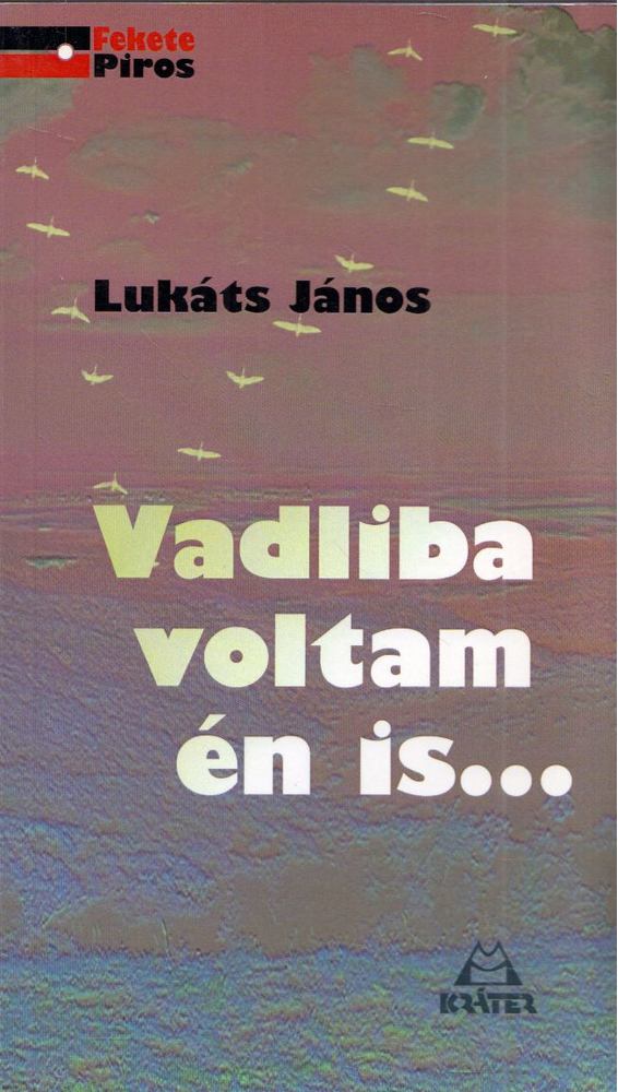 Lukáts János - Vadliba voltam én is [antikvár]