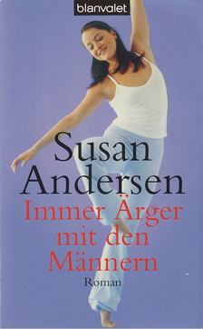 Susan Andersen - Immer Ärger mit den Männern [antikvár]