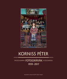 Korniss Péter - Photographs. Fotográfiák. Fotografien. 1959-2017