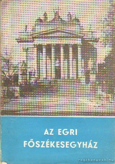 Sugár István - Az Egri Főszékesegyház [antikvár]