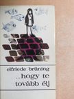 Elfriede Brüning - ...hogy te tovább élj [antikvár]