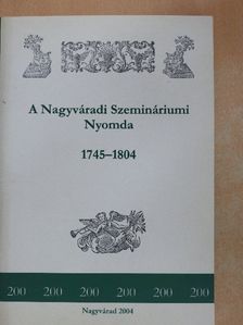 Emődi András - A Nagyváradi Szemináriumi Nyomda 1745-1804 [antikvár]