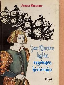 Janusz Meissner - Jan Marten kalóz regényes históriája [antikvár]