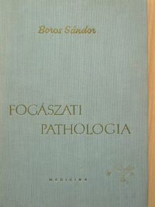 Boros Sándor - Fogászati pathologia [antikvár]