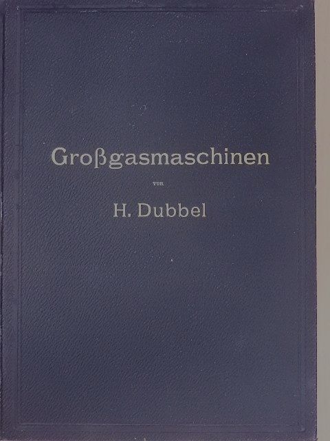 Heinrich Dubbel - Großgasmaschinen [antikvár]