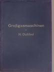 Heinrich Dubbel - Großgasmaschinen [antikvár]