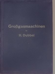 Heinrich Dubbel - Großgasmaschinen [antikvár]