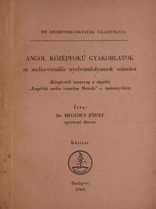 Dr. Hegedűs József - Angol középfokú gyakorlatok [antikvár]