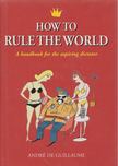André de Guillaume - How The Rule The World [antikvár]