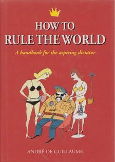 André de Guillaume - How The Rule The World [antikvár]
