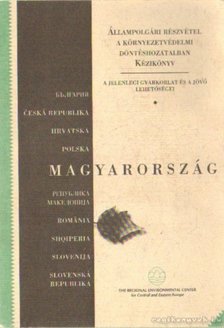 Több szerkesztő - Állampolgári részvétel a környezetvédelmi döntéshozatalban [antikvár]