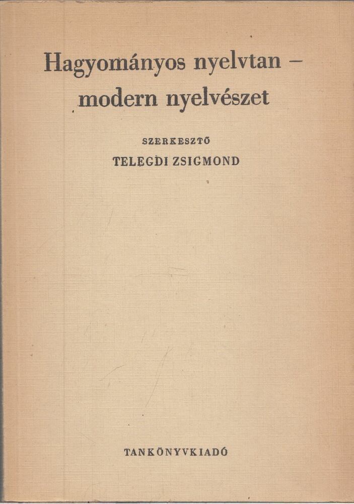 Telegdi Zsigmond - Hagyományos nyelvtan - modern nyelvészet [antikvár]