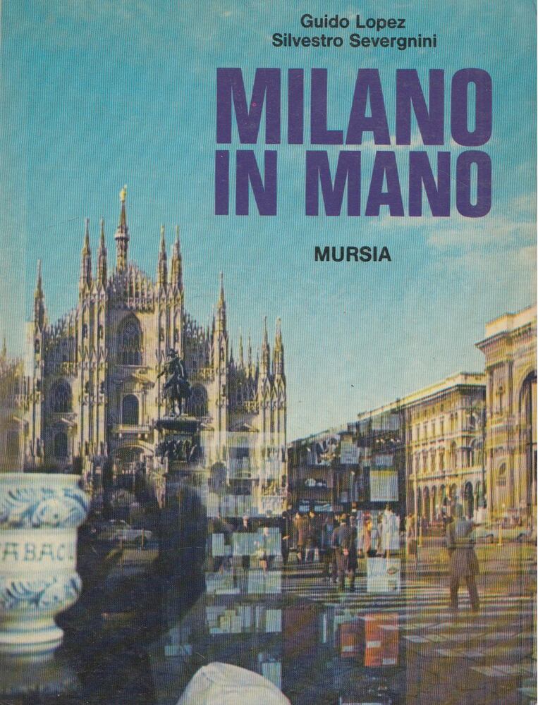 Guido Lopez, Silvestro Severgnini - Milano in mano [antikvár]