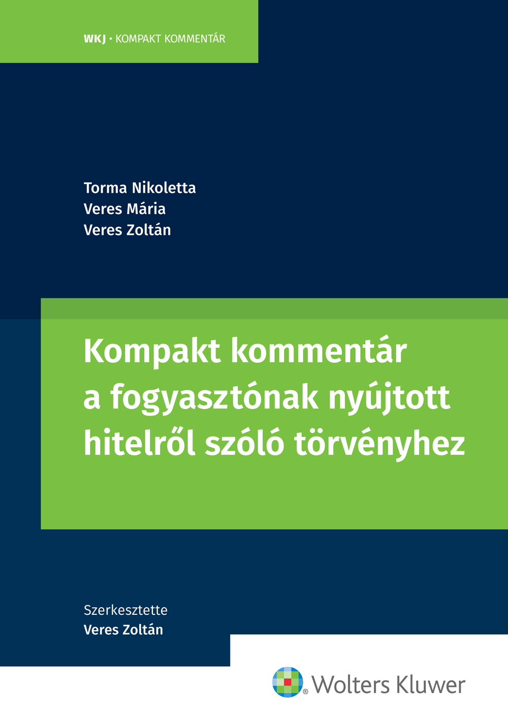 Veres Mária dr. - Kompakt kommentár a fogyasztónak nyújtott hitelről szóló törvényhez [eKönyv: epub, mobi]