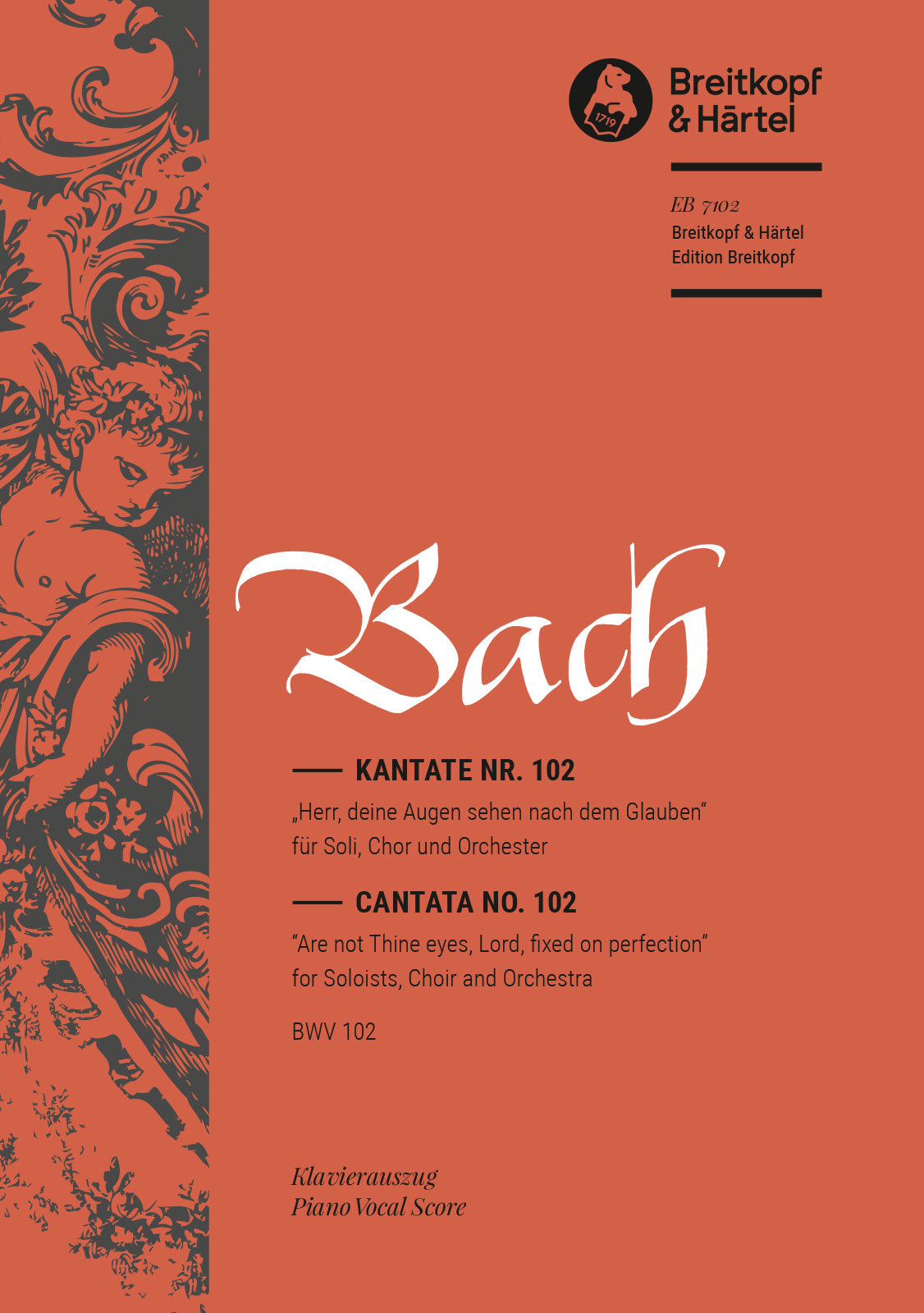 J. S. Bach - KANTATE NR. 102 "HERR, DEINE AUGEN SEHEN NACH DEM GLAUBEN" BWV 102, KLAVIERAUSZUG