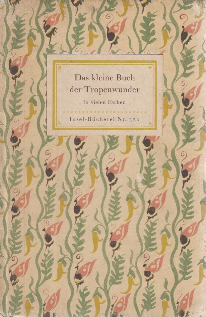 Friedrich Schnack - Das kleine Buch der Tropenwunder [antikvár]