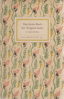 Friedrich Schnack - Das kleine Buch der Tropenwunder [antikvár]
