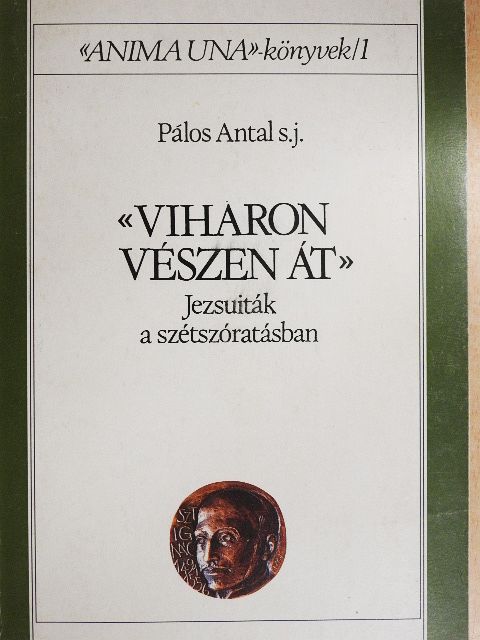Pálos Antal - Viharon, vészen át [antikvár]