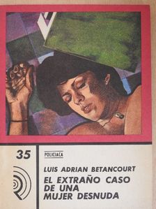 Luis Adrian Betancourt - El Extrano caso de una Mujer Desnuda [antikvár]