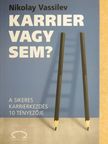 Nikolay Vassilev - Karrier vagy sem? [antikvár]