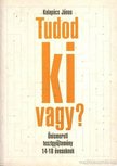 Kalapács János - Tudod ki vagy? [antikvár]