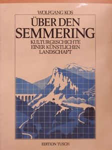 Wolfgang Kos - Über den Semmering [antikvár]