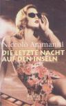 Niccolo AMMANITI - Die letzte Nacht auf den Inseln [antikvár]