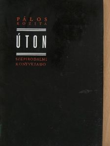Pálos Rozita - Úton [antikvár]