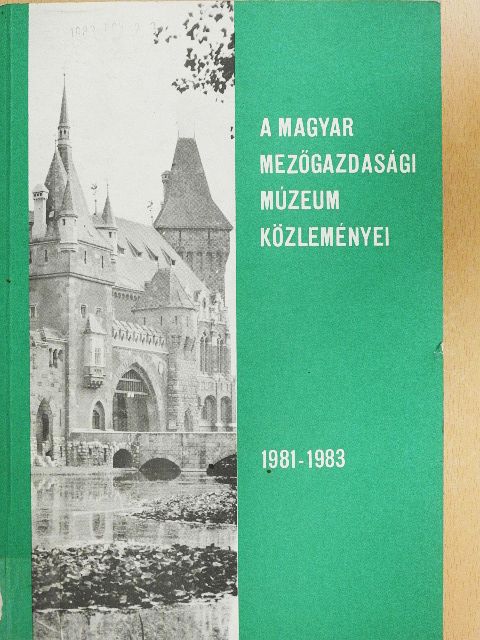 Balassa Iván - A Magyar Mezőgazdasági Múzeum közleményei 1981-1983 [antikvár]