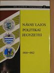 Návay Lajos - Návay Lajos politikai jegyzetei (1910-1912) [antikvár]