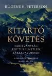 Eugene H. Peterson - Kitartó követés [eKönyv: epub, mobi]