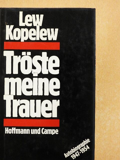 Lew Kopelew - Tröste meine Trauer [antikvár]