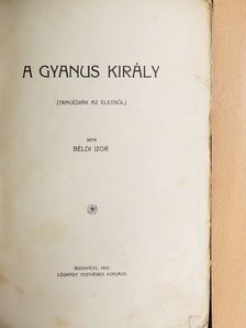 Béldi Izor - A gyanus király [antikvár]