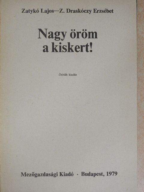 Z. Draskóczy Erzsébet - Nagy öröm a kiskert! [antikvár]