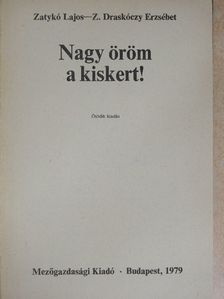 Z. Draskóczy Erzsébet - Nagy öröm a kiskert! [antikvár]