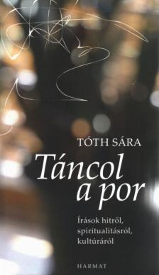 Tóth Sára - Táncol a por [antikvár]