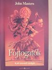 John Masters - Fojtogatók [antikvár]